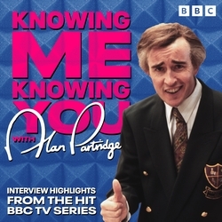 Book cover of Knowing Me, Knowing You with Alan Partridge by Steve Coogan, Armando Iannucci, Patrick Marber