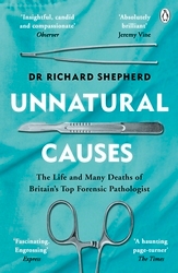 Book cover of Unnatural Causes by Richard Shepherd