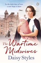 Book cover of The Wartime Midwives by Daisy Styles