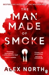 Book cover of The Man Made of Smoke by Alex North