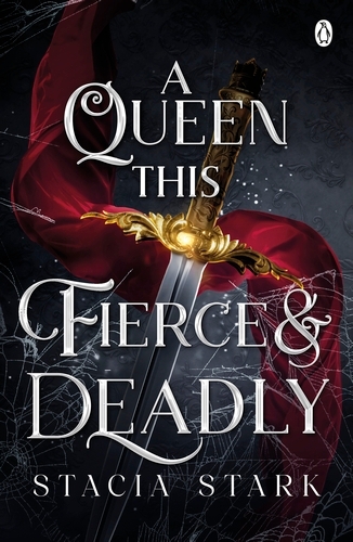 Book cover of #4 - A Queen This Fierce and Deadly by Stacia Stark