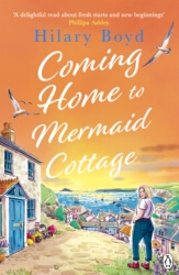 Book cover of Coming Home to Mermaid Cottage by Hilary Boyd