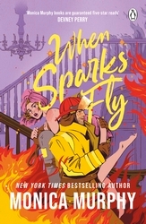 Book cover of When Sparks Fly by Monica Murphy
