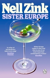 Book cover of Sister Europe by Nell Zink