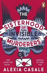 Book cover of The Sisterhood of Invisible Murderers by Alexia Casale