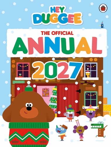 Book cover of Hey Duggee: The Official Hey Duggee Annual 2027 by Hey Duggee