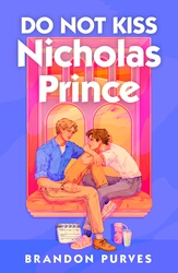 Book cover of Do Not Kiss Nicholas Prince by Brandon Purves