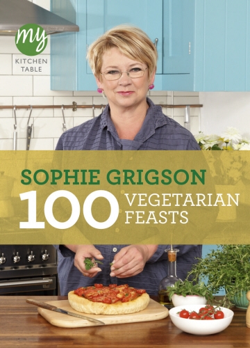 Book cover of #19 - My Kitchen Table: 100 Vegetarian Feasts by Sophie Grigson