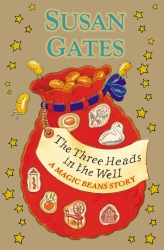Book cover of The Three Heads in the Well: A Magic Beans Story by Susan Gates