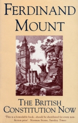 Book cover of The British Constitution Now by Ferdinand Mount