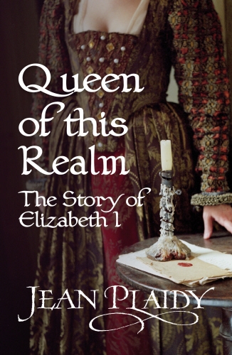 Book cover of #2 - Queen of This Realm: The Story of Elizabeth I by Jean Plaidy