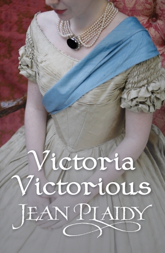 Book cover of #3 - Victoria Victorious by Jean Plaidy