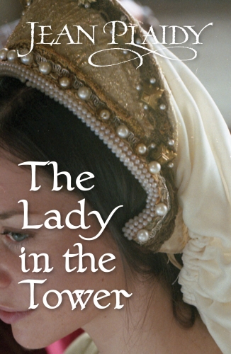 Book cover of #4 - The Lady in the Tower by Jean Plaidy