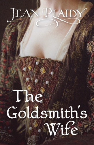 Book cover of #5 - The Goldsmith's Wife by Jean Plaidy