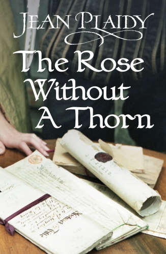 Book cover of #7 - The Rose Without a Thorn by Jean Plaidy