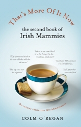Book cover of That's More Of It Now by Colm O'Regan