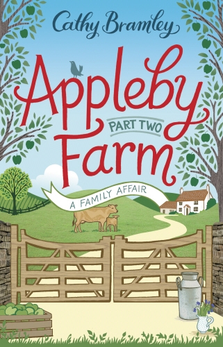 Book cover of #2 - Appleby Farm - Part Two by Cathy Bramley
