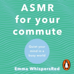 Book cover of ASMR For Your Commute by Emma WhispersRed