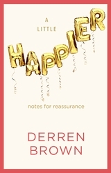Book cover of A Little Happier by Derren Brown
