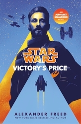 Book cover of Star Wars: Victory’s Price by Alexander Freed