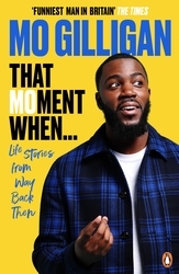Book cover of That Moment When by Mo Gilligan