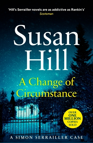 Book cover of #11 - A Change of Circumstance by Susan Hill