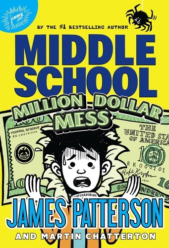 Book cover of Middle School: Million Dollar Mess by James Patterson