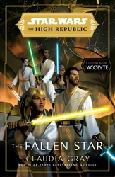 Book cover of Star Wars: The Fallen Star (The High Republic) by Claudia Gray