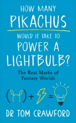 Book cover of How Many Pikachus Would It Take to Power a Lightbulb? by Thomas Crawford