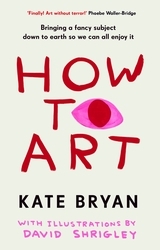 Book cover of How To Art by Kate Bryan