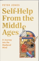 Book cover of Self-Help From the Middle Ages by Peter Jones