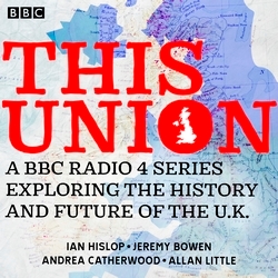 Book cover of This Union by Andrea Catherwood, Ian Hislop, Allan Little, Jeremy Bowen