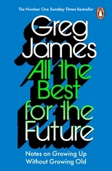 Book cover of All the Best for the Future by Greg James