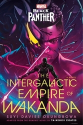 Book cover of Marvel: Black Panther: The Intergalactic Empire of Wakanda by Suyi Davies Okungbowa