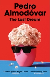 Book cover of The Last Dream by Pedro Almodóvar