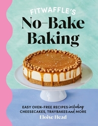 Book cover of Fitwaffle's No-Bake Baking by Eloise Head