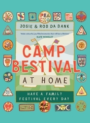Book cover of Camp Bestival at Home by Josie da Bank, Rob da Bank