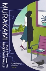 Book cover of The City and Its Uncertain Walls by Haruki Murakami