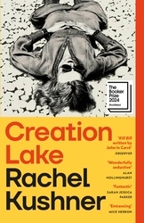 Book cover of Creation Lake by Rachel Kushner