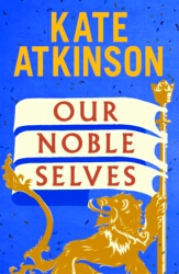 Book cover of Our Noble Selves by Kate Atkinson