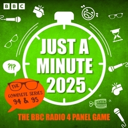 Book cover of Just a Minute 2025: The Complete Series 94 & 95 by BBC Radio Comedy