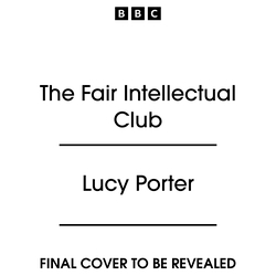 Book cover of The Fair Intellectual Club by Lucy Porter