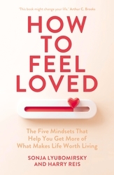 Book cover of How to Feel Loved by Sonja Lyubomirsky, Harry Reis