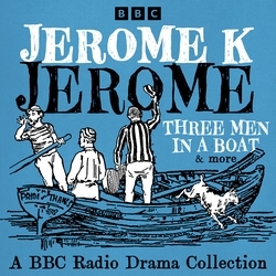 Book cover of Jerome K Jerome: A BBC Radio Collection by Jerome K Jerome