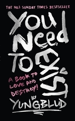 Book cover of You Need To Exist by Yungblud