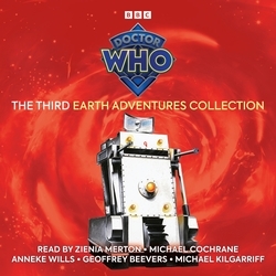 Book cover of Doctor Who The Third Earth Adventures Collection by John Lucarotti, Ian Stuart Black, Terrance Dicks, Phillip Hinchcliffe