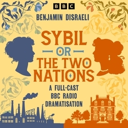 Book cover of Sybil, or The Two Nations by Benjamin Disraeli