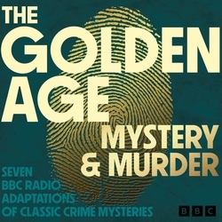 Book cover of The Golden Age: Mystery and Murder by G.K. Chesterton, A. E. W. Mason, Victor Whitechurch, Edgar Wallace, Marie Belloc Lowndes, Anna Katharine Green, Josephine Tey