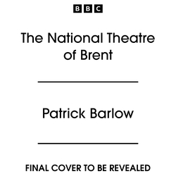 Book cover of The National Theatre of Brent by Patrick Barlow