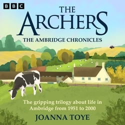 Book cover of The Archers: The Ambridge Chronicles by Joanna Toye